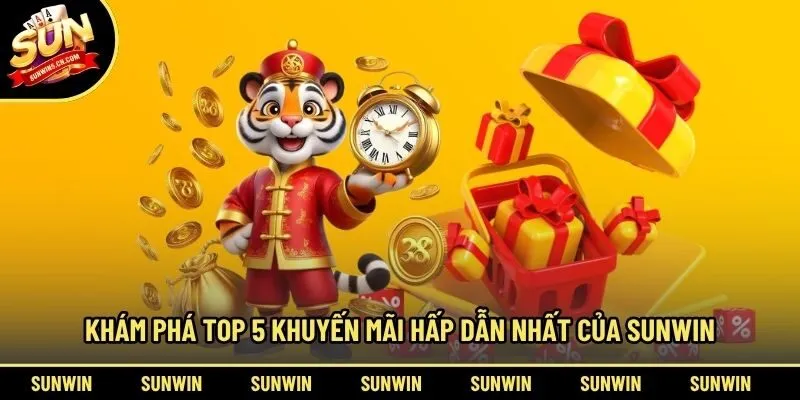Khám phá top 5 khuyến mãi hấp dẫn nhất của Sunwin