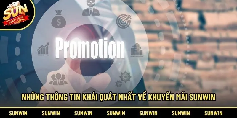 Những thông tin khái quát nhất về khuyến mãi Sunwin