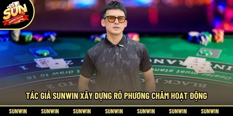 Tác giả Sunwin xây dựng rõ phương châm hoạt động